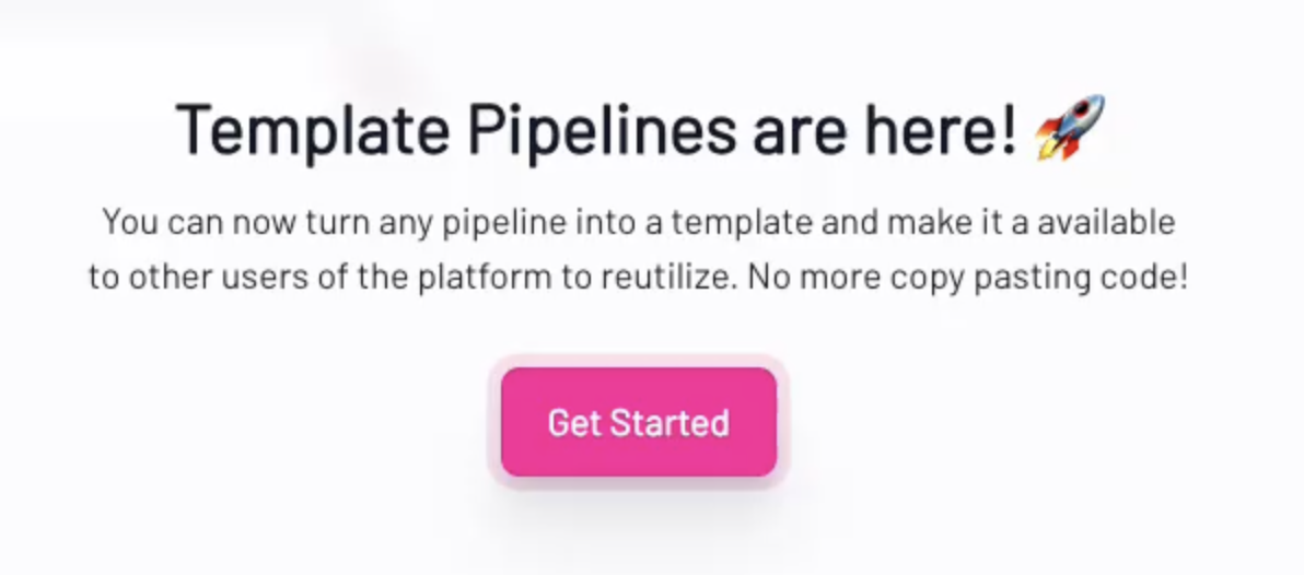 Template pipelines are here 🚀 — Simplify Your Workflow and Accelerate Collaboration!